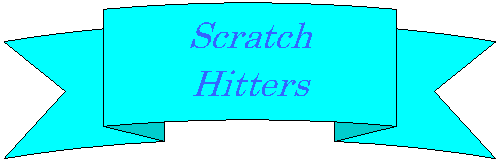 J[u {: Scratch
Hitters
